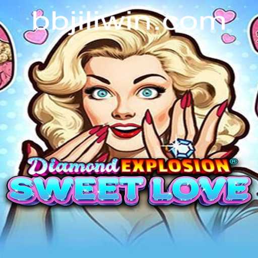 Discover the Thrills of DiamondExplosionSweetLove and Unleash the Power of BBJILI WIN