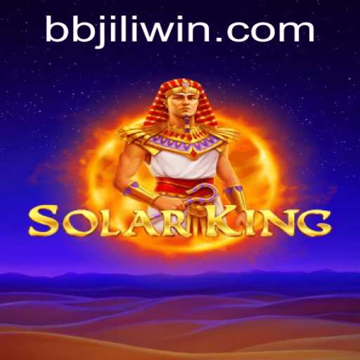 Exploring the Thrilling Universe of SolarKing: A Guide to BBJILI WIN